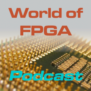 Electronic component with text above "World of FPGA" and text below "Podcast"